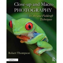 Close-up and Macro Photography: Its Art and Fieldcraft Techniques