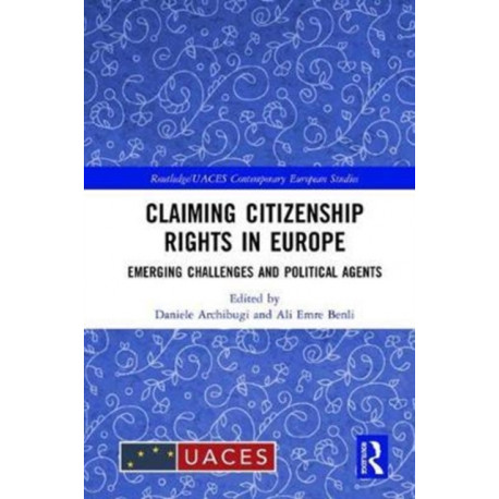 Claiming Citizenship Rights in Europe: Emerging Challenges and Political Agents