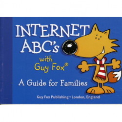 Internet ABCs with Guy Fox: A Guide for Families