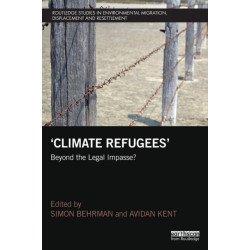 Climate Refugees: Beyond the Legal Impasse?