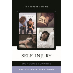 Self-Injury: The Ultimate Teen Guide
