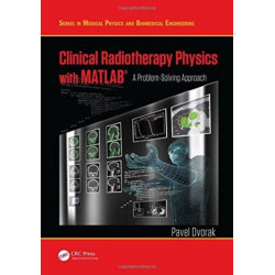 Clinical Radiotherapy Physics with MATLAB: A Problem-Solving Approach