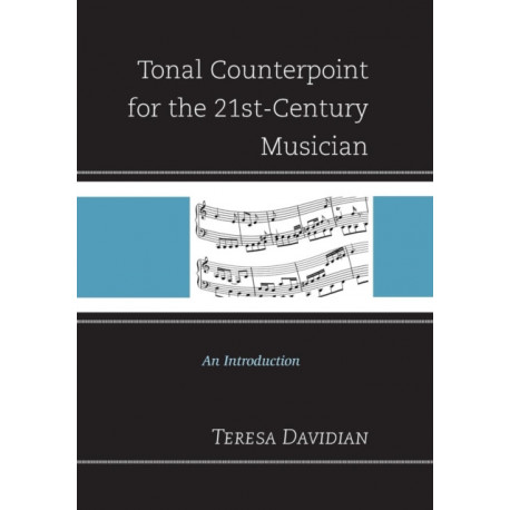 Tonal Counterpoint for the 21st-Century Musician: An Introduction