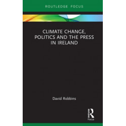 Climate Change, Politics and the Press in Ireland