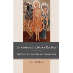 Sri Chaitanya’s Life and Teachings: The Golden Avatara of Divine Love