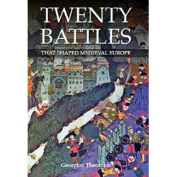 Twenty Battles That Shaped Medieval Europe