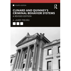Clinard and Quinney's Criminal Behavior Systems: A Revised Edition