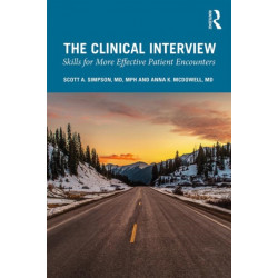 The Clinical Interview: Skills for More Effective Patient Encounters