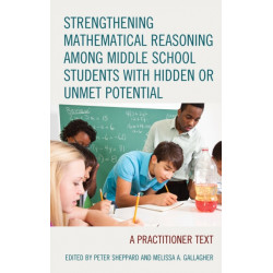 Strengthening Mathematical Reasoning among Middle School Students with Hidden or Unmet Potential: A Practitioner Text