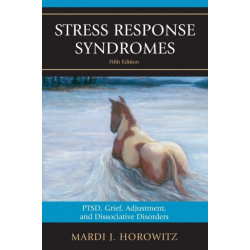 Stress Response Syndromes: PTSD, Grief, Adjustment, and Dissociative Disorders