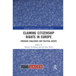 Claiming Citizenship Rights in Europe: Emerging Challenges and Political Agents