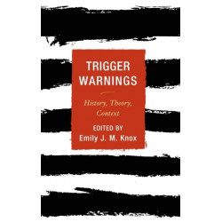 Trigger Warnings: History, Theory, Context