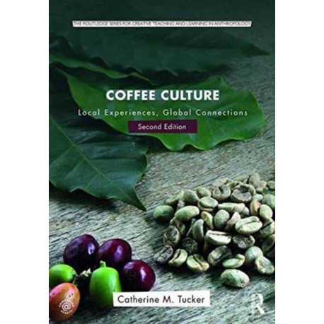 Coffee Culture: Local Experiences, Global Connections