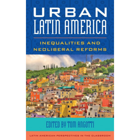 Urban Latin America: Inequalities and Neoliberal Reforms