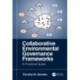 Collaborative Environmental Governance Frameworks: A Practical Guide