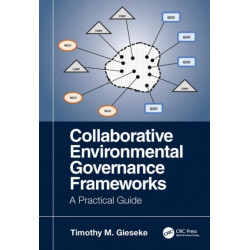 Collaborative Environmental Governance Frameworks: A Practical Guide