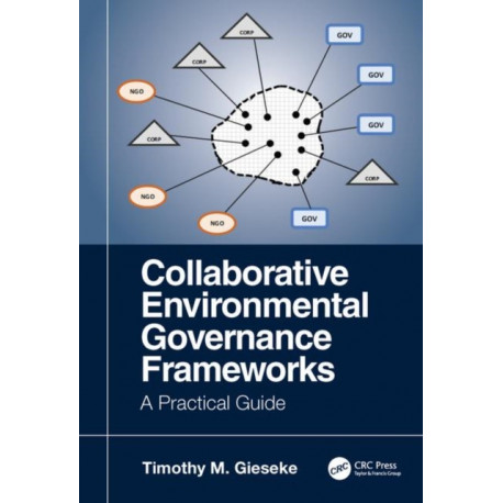 Collaborative Environmental Governance Frameworks: A Practical Guide