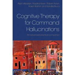 Cognitive Therapy for Command Hallucinations: An advanced practical companion