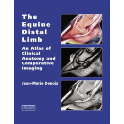 The Equine Distal Limb: An Atlas of Clinical Anatomy and Comparative Imaging