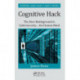 Cognitive Hack: The New Battleground in Cybersecurity ... the Human Mind