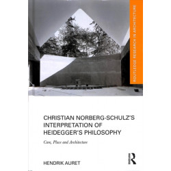 Christian Norberg-Schulz’s Interpretation of Heidegger’s Philosophy: Care, Place and Architecture