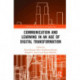 Communication and Learning in an Age of Digital Transformation