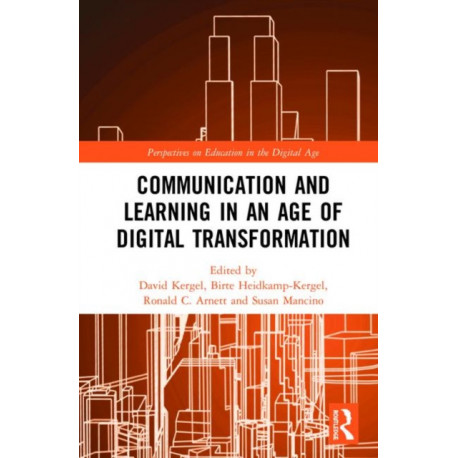 Communication and Learning in an Age of Digital Transformation