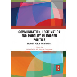 Communication, Legitimation and Morality in Modern Politics: Studying Public Justification