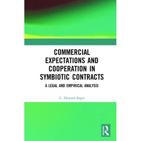 Commercial Expectations and Cooperation in Symbiotic Contracts: A Legal and Empirical Analysis