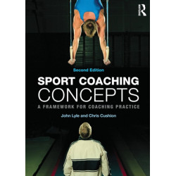 Sport Coaching Concepts: A framework for coaching practice