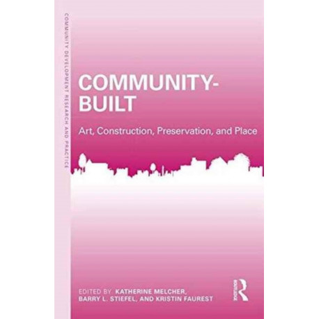 Community-Built: Art, Construction, Preservation, and Place