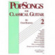 Popsongs for Classical Guitar 2