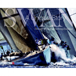 Swan: A Unique Story: Through 50 Years of Yachting Evolution