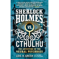 Sherlock Holmes vs. Cthulhu: The Adventure of the Neural Psychoses