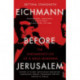 Eichmann before Jerusalem: The Unexamined Life of a Mass Murderer