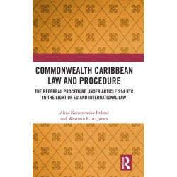 Commonwealth Caribbean Law and Procedure: The Referral Procedure under Article 214 RTC in the Light of EU and International Law