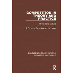 Competition in Theory and Practice: Revised and updated