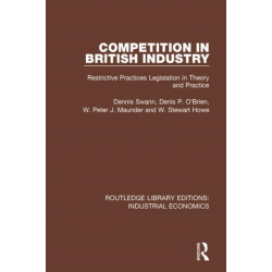 Competition in British Industry: Restrictive Practices Legislation in Theory and Practice