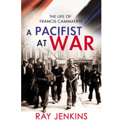 A Pacifist At War: The Silence of Francis Cammaerts