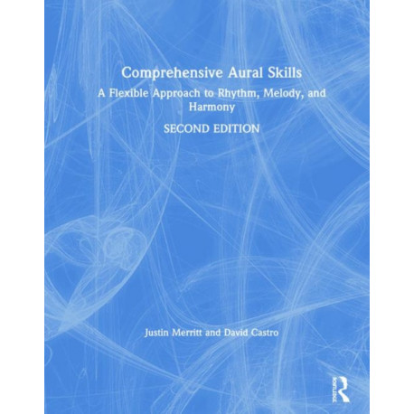 Comprehensive Aural Skills: A Flexible Approach to Rhythm, Melody, and Harmony