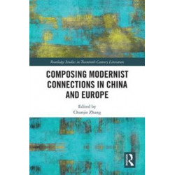 Composing Modernist Connections in China and Europe