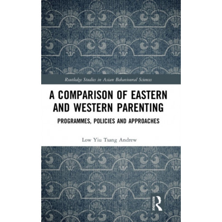 A Comparison of Eastern and Western Parenting: Programmes, Policies and Approaches