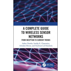 A Complete Guide to Wireless Sensor Networks: from Inception to Current Trends