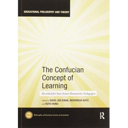 The Confucian Concept of Learning: Revisited for East Asian Humanistic Pedagogies