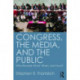 Congress, the Media, and the Public: Who Reveals What, When, and How?