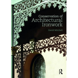 Conservation of Architectural Ironwork