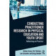 Conducting Practitioner Research in Physical Education and Youth Sport: Reflecting on Practice