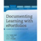 Documenting Learning with ePortfolios: A Guide for College Instructors
