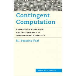 Contingent Computation: Abstraction, Experience, and Indeterminacy in Computational Aesthetics