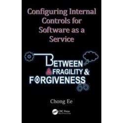 Configuring Internal Controls for Software as a Service: Between Fragility and Forgiveness